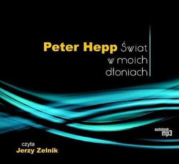 HEPP PETER - ŚWIAT W MOICH DŁONIACH