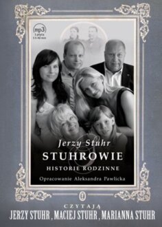 STUHR JERZY - STUHROWIE. HISTORIE RODZINNE