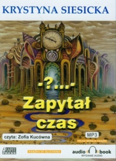 SIESICKA KRYSTYNA - ZAPYTAŁ CZAS