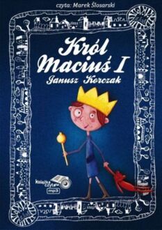 KORCZAK JANUSZ - KRÓL MACIUŚ PIERWSZY