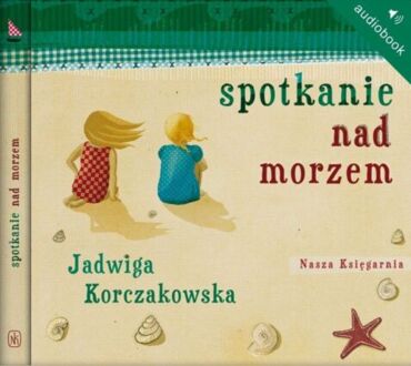 KORCZAKOWSKA JADWIGA - SPOTKANIE NAD MORZEM
