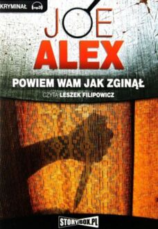 ALEX JOE - JOE ALEX 1. POWIEM WAM JAK ZGINĄŁ
