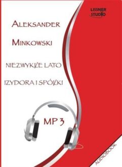 MINKOWSKI ALEKSANDER - NIEZWYKŁE LATO IZYDORA I SPÓŁKI