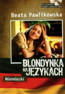 PAWLIKOWSKA BEATA - BLONDYNKA NA JĘZYKACH. NIEMIECKI