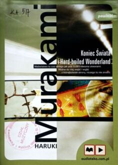 MURAKAMI HARUKI - KONIEC ŚWIATA I HARD-BOILED WONDERLAND