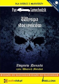 NIENACKI ZBIGNIEW - PAN SAMOCHODZIK. PAN SAMOCHODZIK I WYSPA ZŁOCZYŃCÓW
