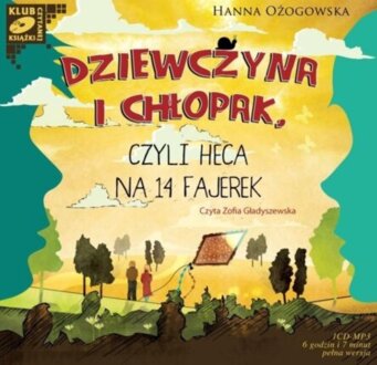 OŻOGOWSKA HANNA - DZIEWCZYNA I CHŁOPAK, CZYLI HECA NA 14 FAJEREK