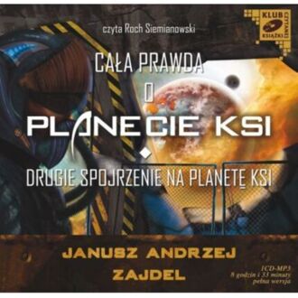 ZAJDEL JANUSZ ANDRZEJ - CAŁA PRAWDA O PLANECIE KSI