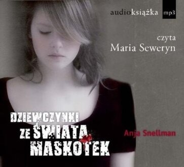 SNELLMAN ANJA - DZIEWCZYNKI ZE ŚWIATA MASKOTEK