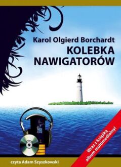 BORCHARDT KAROL OLGIERD - KOLEBKA NAWIGATORÓW