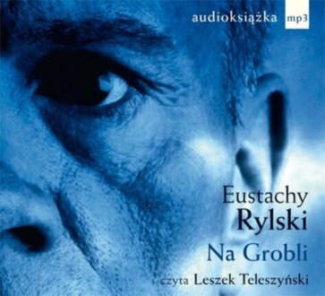 RYLSKI EUSTACHY - NA GROBLI