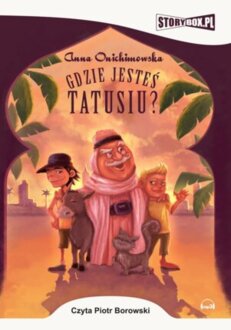 ONICHIMOWSKA ANNA - DALEKI REJS 2. GDZIE JESTEŚ, TATUSIU?