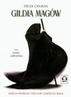 CANAVAN TRUDI - TRYLOGIA CZARNEGO MAGA 1. GILDIA MAGÓW