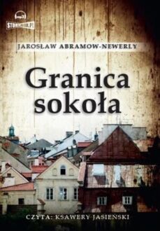 ABRAMOW-NEWERLY JAROSŁAW - GRANICA SOKOŁA