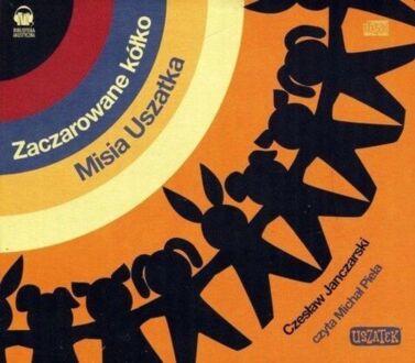 JANCZARSKI CZESŁAW - ZACZAROWANE KÓŁKO MISIA USZATKA