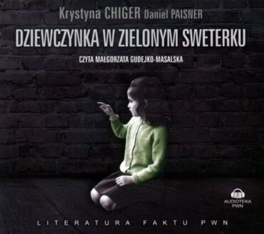 CHIGER KRYSTYNA, PAISNER DANIEL - DZIEWCZYNKA W ZIELONYM SWETERKU