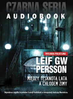PERSSON LEIF GW - TRYLOGIA POLICYJNA 1. MIĘDZY TĘSKNOTĄ LATA A CHŁODEM ZIMY