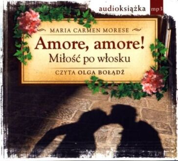 MORESE MARIA CARMEN - AMORE, AMORE! MIŁOŚĆ PO WŁOSKU