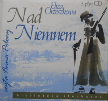 ORZESZKOWA ELIZA - NAD NIEMNEM