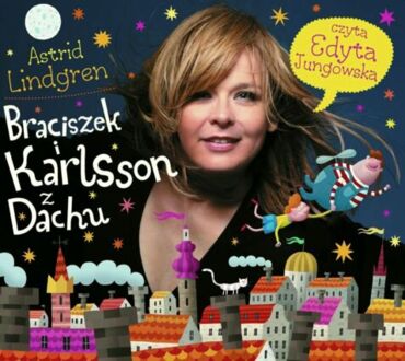LINDGREN ASTRID - KARLSSON Z DACHU 1. BRACISZEK I KARLSSON Z DACHU