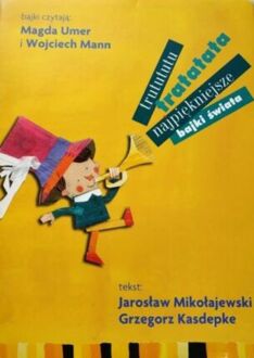 MIKOŁAJEWSKI JAROSŁAW, KASDEPKE GRZEGORZ - TRUTUTUTU TRATATATA NAJPIĘKNIEJSZE BAJKI ŚWIATA