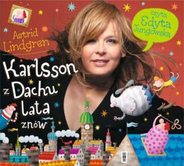 LINDGREN ASTRID - KARLSSON Z DACHU 2. KARLSSON Z DACHU LATA ZNÓW