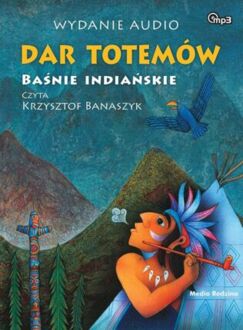DAR TOTEMÓW. BAŚNIE INDIAŃSKIE