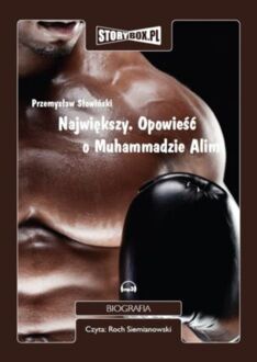 SŁOWIŃSKI PRZEMYSŁAW - NAJWIĘKSZY. OPOWIEŚĆ O MUHAMMADZIE ALIM