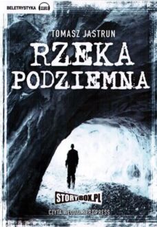 JASTRUN TOMASZ - RZEKA PODZIEMNA