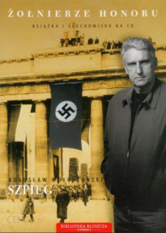 WOŁOSZAŃSKI BOGUSŁAW - ŻOŁNIERZE HONORU. SZPIEG cz. IV