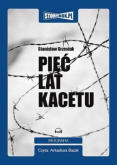 GRZESIUK STANISŁAW - BOSO, ALE W OSTROGACH 2. PIĘĆ LAT KACETU