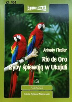 FIEDLER ARKADY - RIO DE ORO. RYBY ŚPIEWAJĄ W UKAJALI