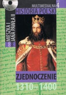 MULTIMEDIALNA HISTORIA POLSKI - OD MIESZKA I DO JANA PAWŁA II - 4. ZJEDNOCZENIE 1310-1400