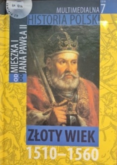 MULTIMEDIALNA HISTORIA POLSKI - OD MIESZKA I DO JANA PAWŁA II - 7. ZŁOTY WIEK 1510-1560