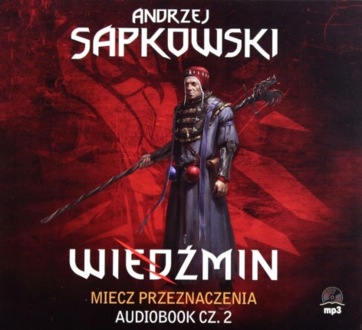 SAPKOWSKI ANDRZEJ - WIEDŹMIN. MIECZ PRZEZNACZENIA cz. 2