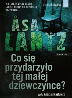 LANTZ ASA - CO SIĘ PRZYDARZYŁO TEJ MAŁEJ DZIEWCZYNCE?