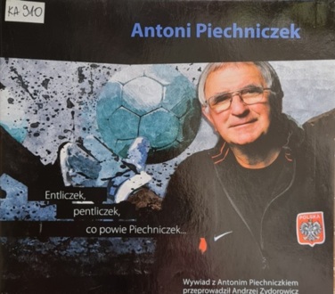 ZYDOROWICZ ANDRZEJ, PIECHNICZEK ANTONI - ENTLICZEK, PENTLICZEK, CO POWIE PIECHNICZEK..
