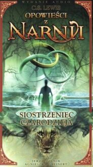 LEWIS CLIVE STAPLES - OPOWIEŚCI Z NARNII 6. SIOSTRZENIEC CZARODZIEJA
