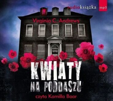 ANDREWS VIRGINIA  C. - SAGA O DOLLANGANGERACH 1. KWIATY NA PODDASZU