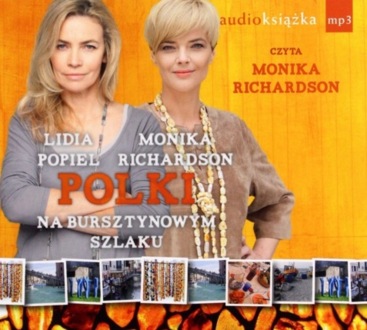 POPIEL LIDIA, RICHARDSON MONIKA - POLKI NA BURSZTYNOWYM SZLAKU
