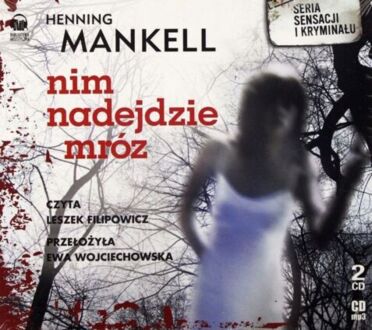MANKELL HENNING - KURT WALLANDER 10. NIM NADEJDZIE MRÓZ