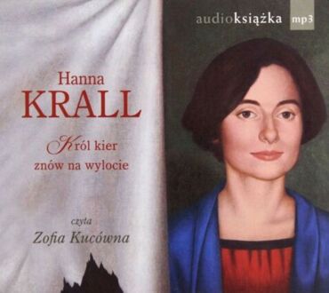 KRALL HANNA - KRÓL KIER ZNÓW NA WYLOCIE
