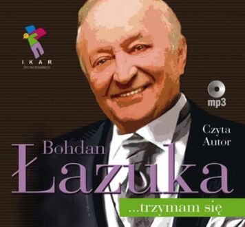ŁAZUKA BOHDAN - TRZYMAM SIĘ