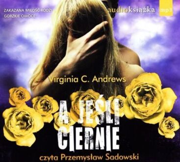 ANDREWS VIRGINIA C. - SAGA O DOLLANGANGERACH 3. A JEŚLI CIERNIE