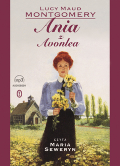 MONTGOMERY LUCY MAUD - ANIA Z ZIELONEGO WZGÓRZA 2. ANIA Z AVONLEA