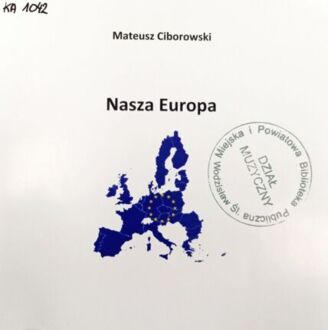 CIBOROWSKI MATEUSZ - NASZA EUROPA