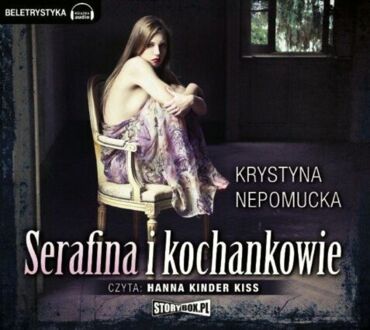 NEPOMUCKA KRYSTYNA - SERAFINA I KOCHANKOWIE