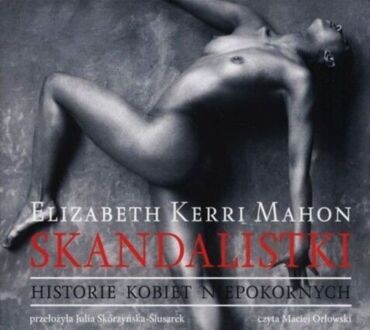 ELIZABETH KERRI - SKANDALISTKI. HISTORIE KOBIET NIEPOKORNYCH