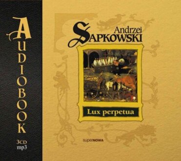 SAPKOWSKI ANDRZEJ - TRYLOGIA HUSYCKA 3. LUX PERPETUA