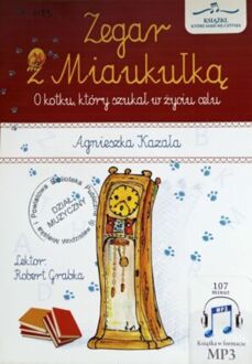 KAZAŁA AGNIESZKA - ZEGAR Z MIAUKUŁKĄ. O KOTKU, KTÓRY SZUKAŁ W ŻYCIU CELU